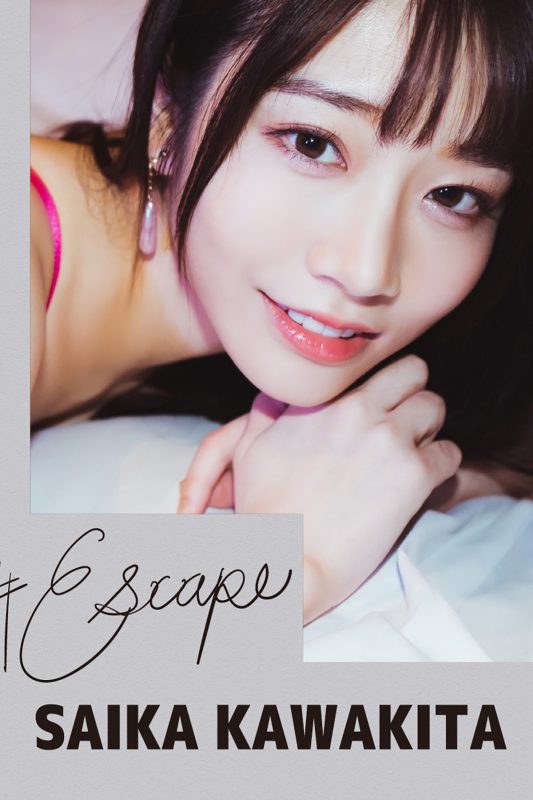 Escape 2022-02-22 Saika Kawakita 河北彩花-六月图吧